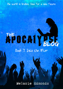 The Apocalypse Blog Book 3: Into the After